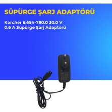 Ümit Maker Karcher 6.654-780.0 30.0 V 0.6 A Süpürge Şarj Adaptörü