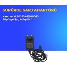Ümit Maker Karcher YLS0241A-E300060 30.0 V 0.6 A Süpürge Şarj Adaptörü