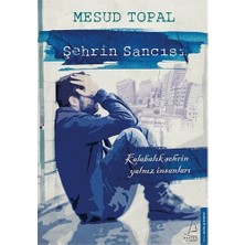 Esranın Dünyası Şehrin Sancıları: Toplum ve Duyguların Ifadesi