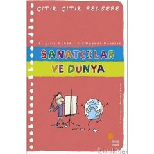 Esranın Dünyası Günışığı Kitaplığı Günışığı Çıtır Çıtır Felsefe Serisi-33 Sanatçılar ve Dünya Brigitte Labbe 9 - 12