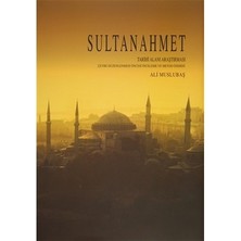 Esranın Dünyası Tarihi Alanlar: Sultanahmet Bölgesi Gezi Rehberi ve Bilgileri