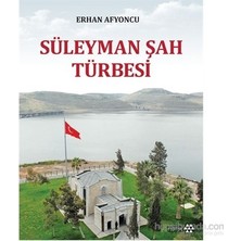 Esranın Dünyası Süleyman Şah Türbesi-Erhan