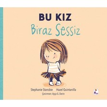Esranın Dünyası Bu Kız Biraz Sessiz - Eğlenceli Çocuk Kitabı