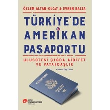 Esranın Dünyası Amerikan Pasaportu ve Aidiyet Üzerine Kapsamlı Çalışma