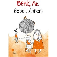 Esranın Dünyası Bebek Annem - Behiç