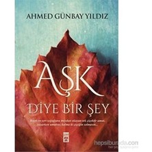 Esranın Dünyası Ahmed Günbay'ın Aşk Diye Bir Şey, Romantik Bir Eser