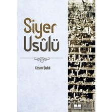 Esranın Dünyası Siyer Usulü: Islam Tarihinin Temelleri ve Ilkeleri