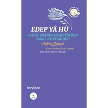 Esranın Dünyası Edep Yâ Hû - Kalbin Esaretinden Kurtuluş Yolu