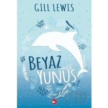 Beyaz Balina Yayınları Beyaz Yunus Kitabı Gill Lewis Gençler İçin 2023 Yılı Ciltsiz Eser