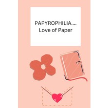 Valor Papyrophilia Love Of Paper: Love Of Paper, Papyrophilia, Papyrophiliac, 6 x 9" Hardcover, 120 Pages