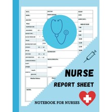 Valor Independently Published Nurse Report Sheet: Notebook To Fill In | For Regularly Monitoring Your Pat