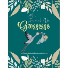 Valor Mon Journal De Future Maman: Carnet De Grossesse En Attendant Bébé. Pensées, Souvenirs Et Moments U