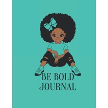 Valor Be Bold Journal For Teens (Black African American Girls): A Journal With Prompts For Boosting Self