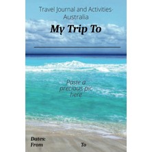 Valor Independently Published Travel Journal And Activities- Australia: "my Trip To" Series With Personal