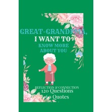 Valor Great-Grandma, I Want To Know More About You: Tell Me Your Recollections' Keepsake & Memory Journal