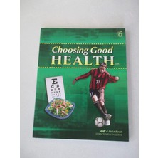 Valor Choosing Good Health - Abeka 6th Grade 6 Health Student Textbook