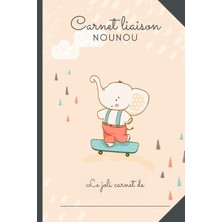 Valor Carnet Liaison Nounou - Elephant: Cahier De Transmission Nounou/parent Pour Faciliter Les Transmiss