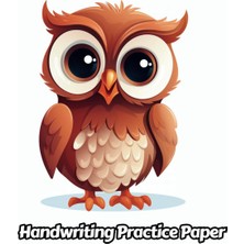 Valor Independently Published Owl Handwriting Practice Paper: Wide Lines With Dotted Midline | For Studen