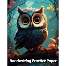 Valor Independently Published Owl Handwriting Practice Paper: Wide Lines With Dotted Midline | For Studen