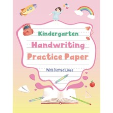 Valor Independently Published Kindergarten Handwriting Practice Paper With Dotted Lines For Kids: 120 Pag