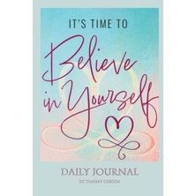 Valor Independently Published It’s Time To Believe In Yourself: 365 Day Journal