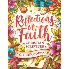 Valor Independently Published Reflections Of Faith Christian Scripture Coloring Journal: Inspirational Bi