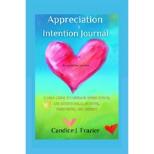 Valor Appreciation And Intention Journal: Be Love. Be Now. Be Wow.