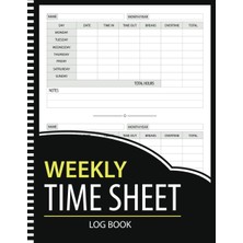 Valor Independently Published Weekly Time Sheet Log Book: Daily Timesheet Logbook To Keep Track Of Your T