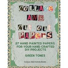 Valor Independently Published Collage And Cut Out Papers: 27 Green Handpainted Papers For Collages, Mix M