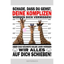 Valor Schade Das Du Gehst Deine Komplizen | Notizbuch: Abschiedsgeschenk Für Die Arbeitskollegin Für Toll