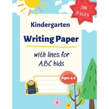 Valor Independently Published Kindergarten Writing Paper With Lines For Abc Kids Ages 4-6: 200 Blank Hand