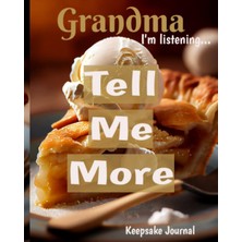 Valor Grandma I'm Listening .... Tell Me More! - 8X10 Keepsake Journal: A Guided Journal For Grandma To T