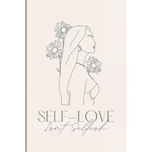 Valor Self-Love Isn't Selfish: 26 Week Self-Care Journal For Women With Self-Love Affirmations And Journa