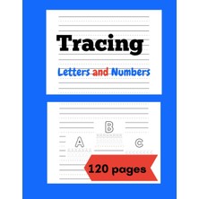 Valor Tracing Letters And Numbers: Blank Handwriting Practice Paper For Kids,8.5'' X11'' 120 Pages