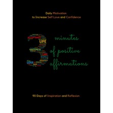 Valor 3 Minutes Of Positive Affirmations Journal: Daily Motivation To Increase Self Love And Confidence.