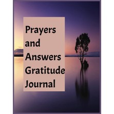 Valor Independently Published Prayers And Answers Gratitude Journal: Building Gratitude One Prayer At A T