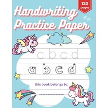 Valor Independently Published Unicorn Handwriting Practice Paper For Kindergarten: 120 Blank Pages With D