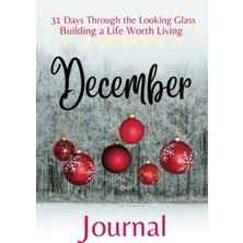 Valor Independently Published 31 Days Though The Looking Glass - Building A Life Worth Living "december J