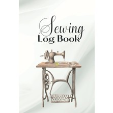 Valor Sewing Log Book - 6 x 9 Inches: Sewing Project Log Book To Record Your Projects, Materials, Sketche