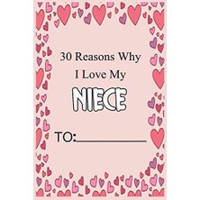 Valor 30 Reasons Why I Love My Niece: Fill In 30 Reasons Why You Love Your Niece : Perfect Gift For Weddi