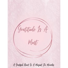 Valor Independently Published Gratitude Is A Must: Gratitude Journal