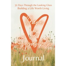 Valor Independently Published 31 Days Through The Looking Glass - Building A Live Worth Living "dare To S