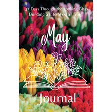 Valor Independently Published 31 Days Through The Looking Glass - Building A Life Worth Living "may Journ