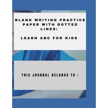 Valor Independently Published Blank Writing Practice Paper With Dotted Lines: Learn Abc For Kids