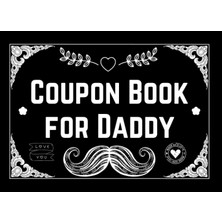 Valor Independently Published Coupon Book For Daddy: 50 Blank Vouchers To Fill With Rewards - Personalize