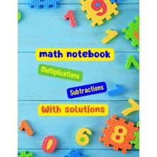 Valor Independently Published Math Notebook: Additions-Soustractions With Solutions !