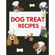 Valor Independently Published Dog Treat Recipes - Becoming A Dog Chef - 120 Recipes Organizer Notebook: R