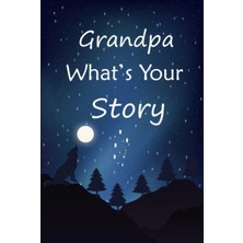Valor Grandpa What's Your Story: The Gift Helps Your Grandpa To Tell His Stories About; Guided Question J