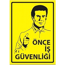 CATEKSSS Önce Iş Güvenliğ Iş Güvenlik Tabelası 25*35 cm