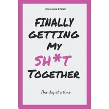 Hsc Bilişim Independently Published Getting My Shit Together: Weight Loss Journal For Women, Daily Workout, Foo